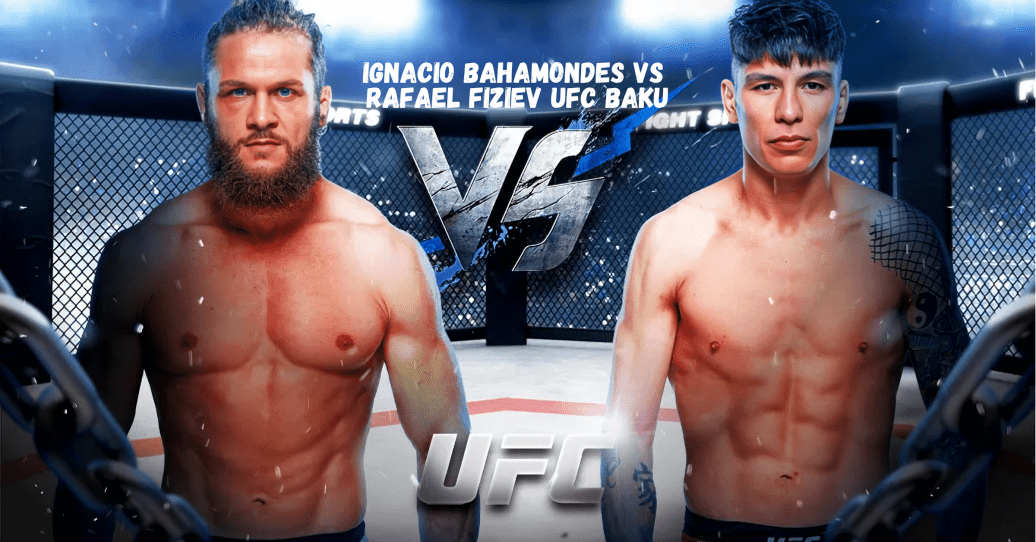 Ignacio Bahamondes vs Rafael Fiziev UFC Baku