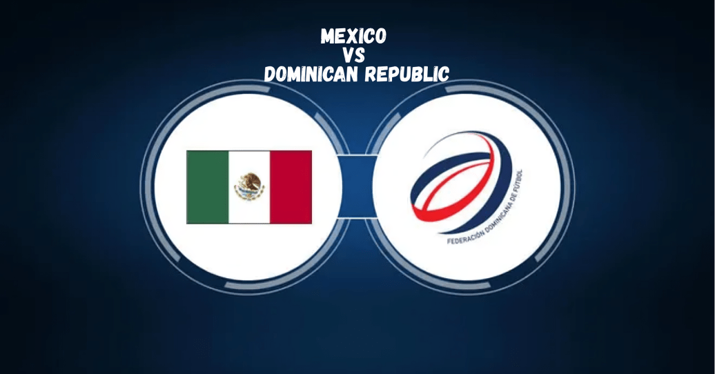 Mexico vs Dominican Republic