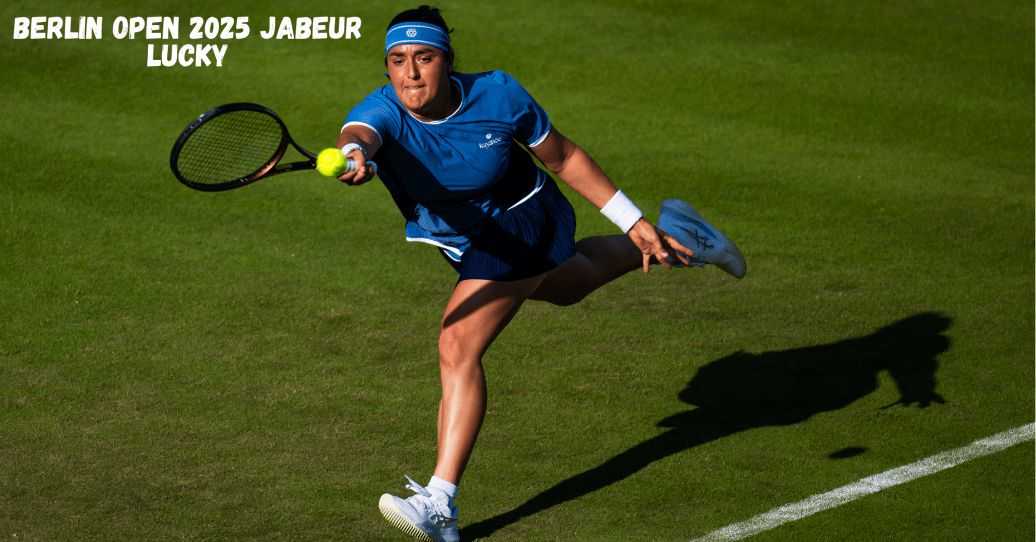 Berlin Open 2025 Jabeur lucky