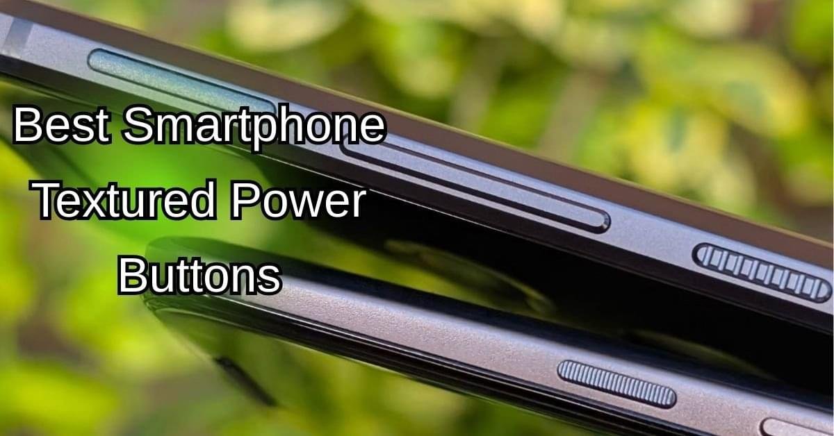 Best Smartphone Textured Power Buttons